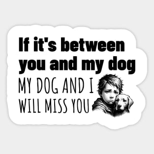 My dog or you, Easy choice Sticker